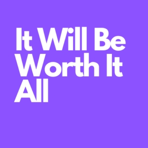 It Will Be Worth It All - soundtrack