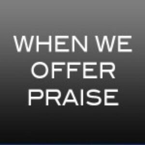 When We Offer Praise - soundtrack